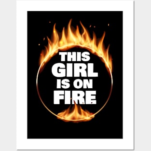 This Girl Is On Fire Posters and Art